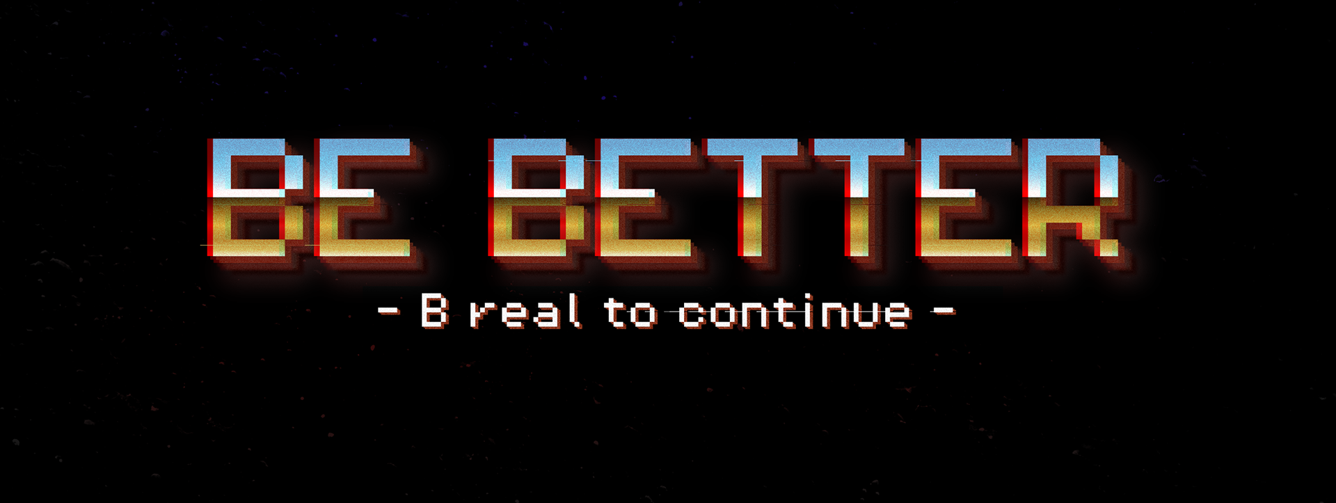 "Be Better" zoomed in
