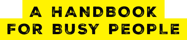 A Handbook For Busy People