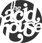 THE ACID HOUSE